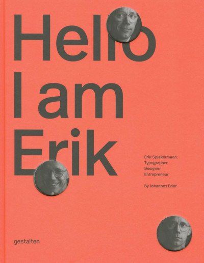 Hello, I am Erik: Erik Spiekermann